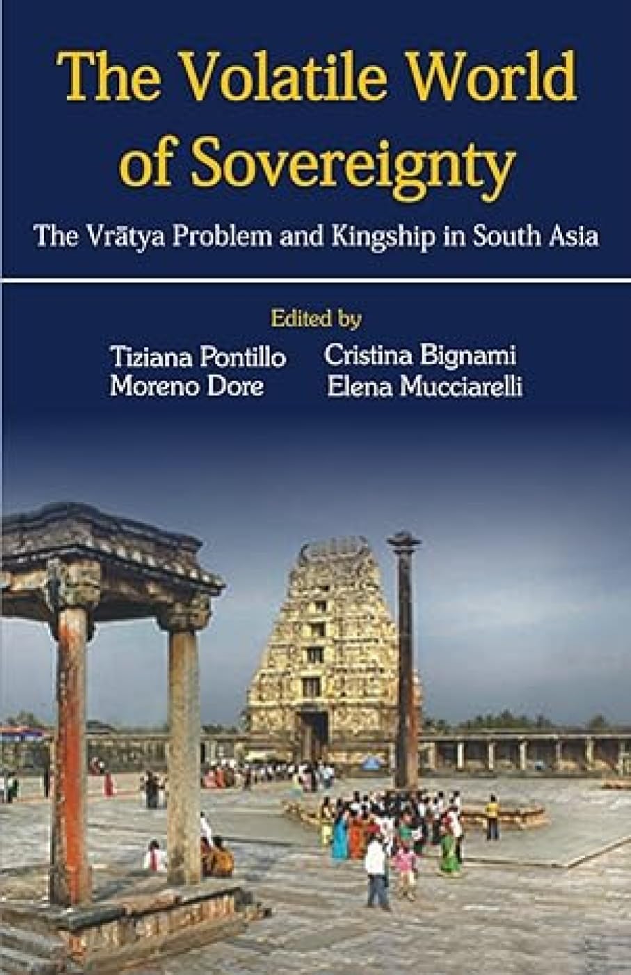 The Volatile World of Sovereignty:: The Vratya Problem and Kingship in South Asia