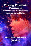 Paving Towards Pinnacle : Summaries And Poems On Inspirational Men