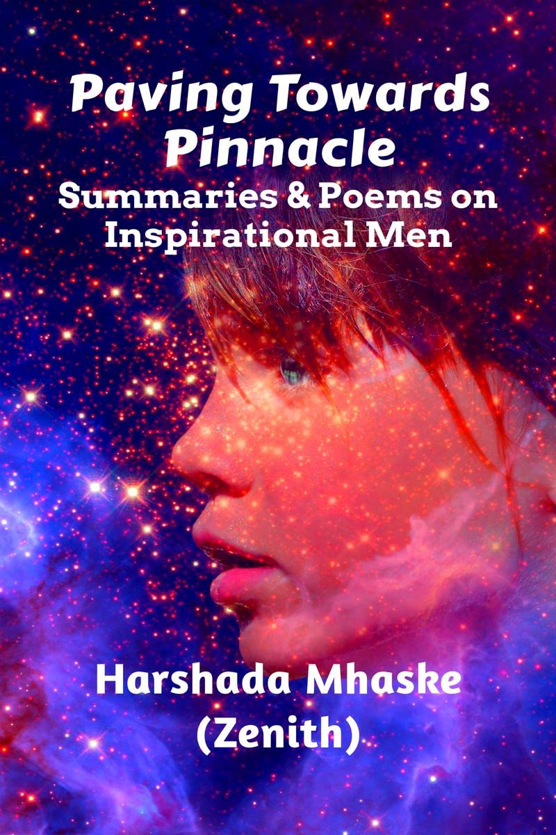 Paving Towards Pinnacle : Summaries And Poems On Inspirational Men