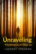 Unraveling Mysterious of Deja vu