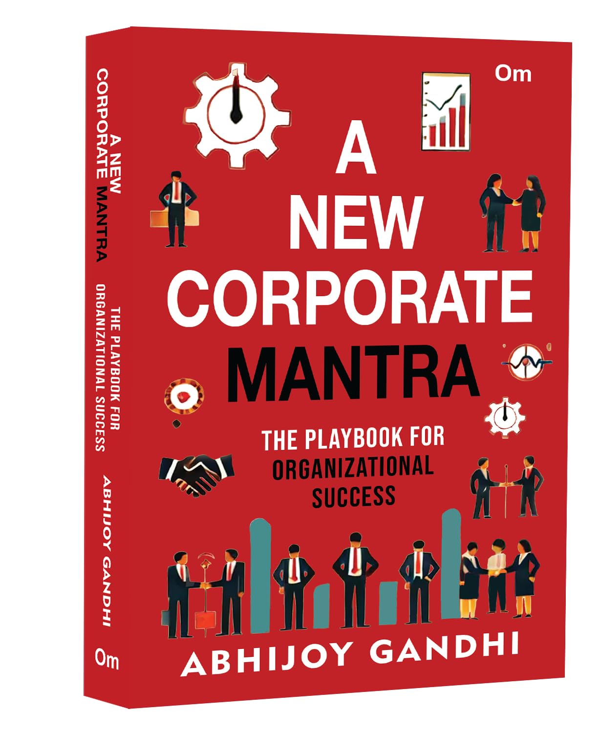 A New Corporate Mantra: A Playbook for Organizational Success