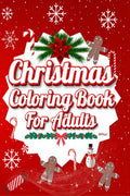 Christmas Coloring Book For Adults: : A Christmas Coloring Book for Adults Featuring Easy and Relaxing Holiday Scenes Reindeer, 