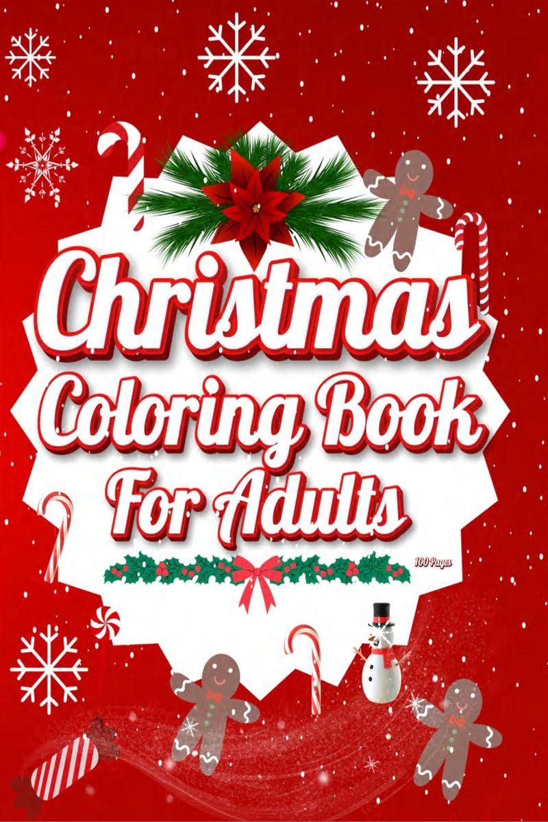 Christmas Coloring Book For Adults: : A Christmas Coloring Book for Adults Featuring Easy and Relaxing Holiday Scenes Reindeer, 