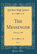 The Messenger, Vol. 5: February, 1909 (Classic Reprint)