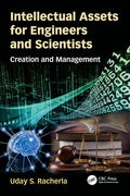 Intellectual Assets For Engineers And Scientists: Creation And Management