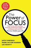 The Power of Focus Tenth Anniversary Edition: How to Hit Your Business, Personal and Financial Targets with Absolute Confidence 