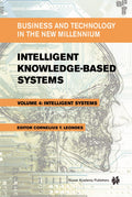 Intelligent KnowledgeBased Systems: Business and Technology in the New Millennium