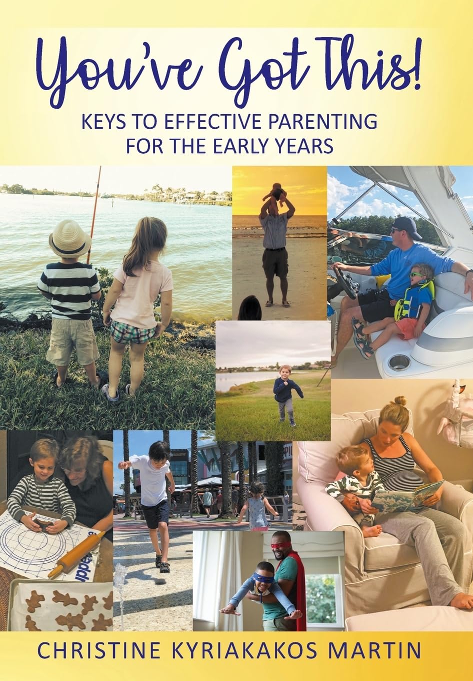 Youve Got This! Keys To Effective Parenting For The Early Years: Simple Tools to Help Parents and Children Feel Calm, Secure, a