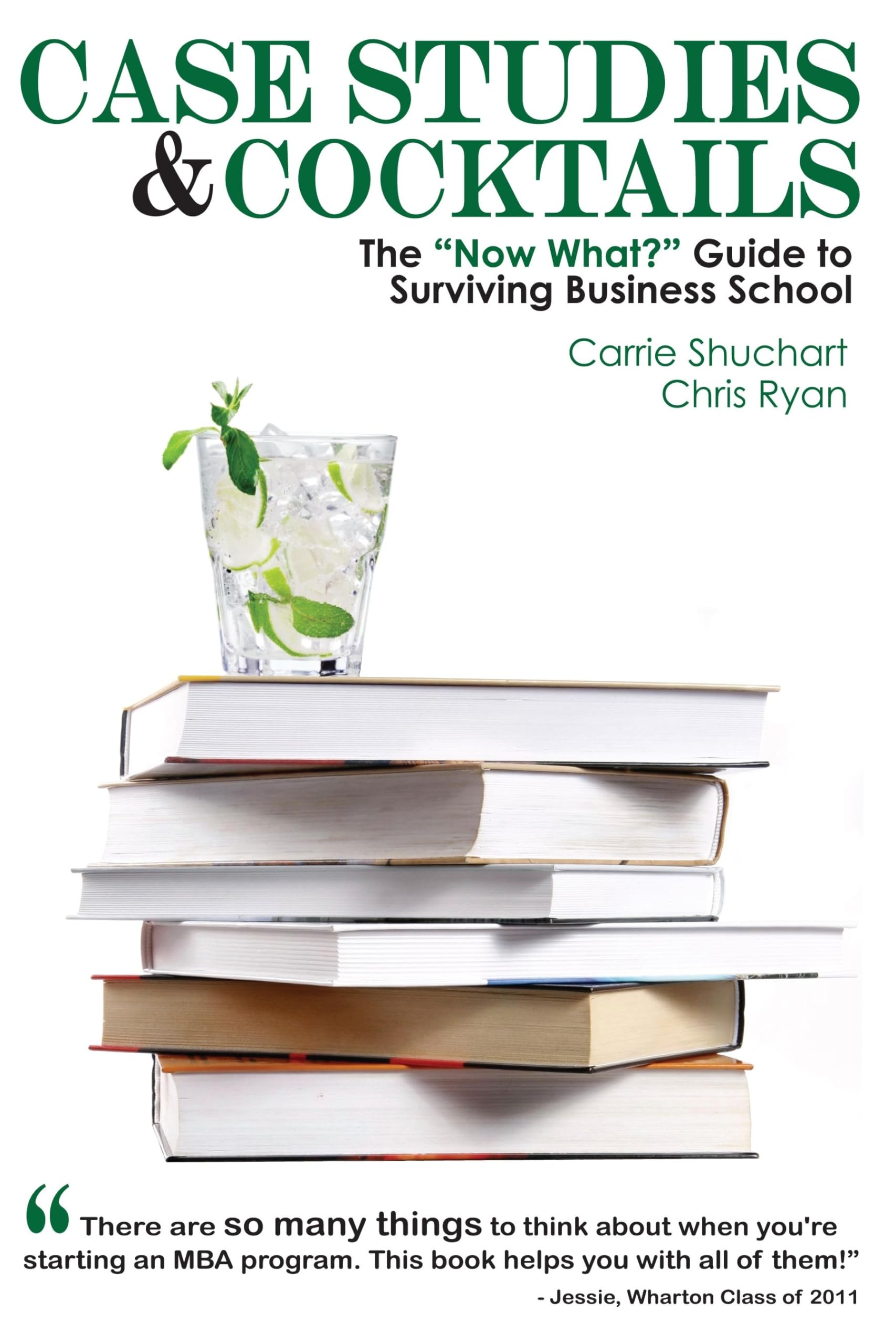 Case Studies & Cocktails: The Now What Guide to Surviving Business School
