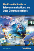 The Essential Guide to Telecommunications and Data Communications