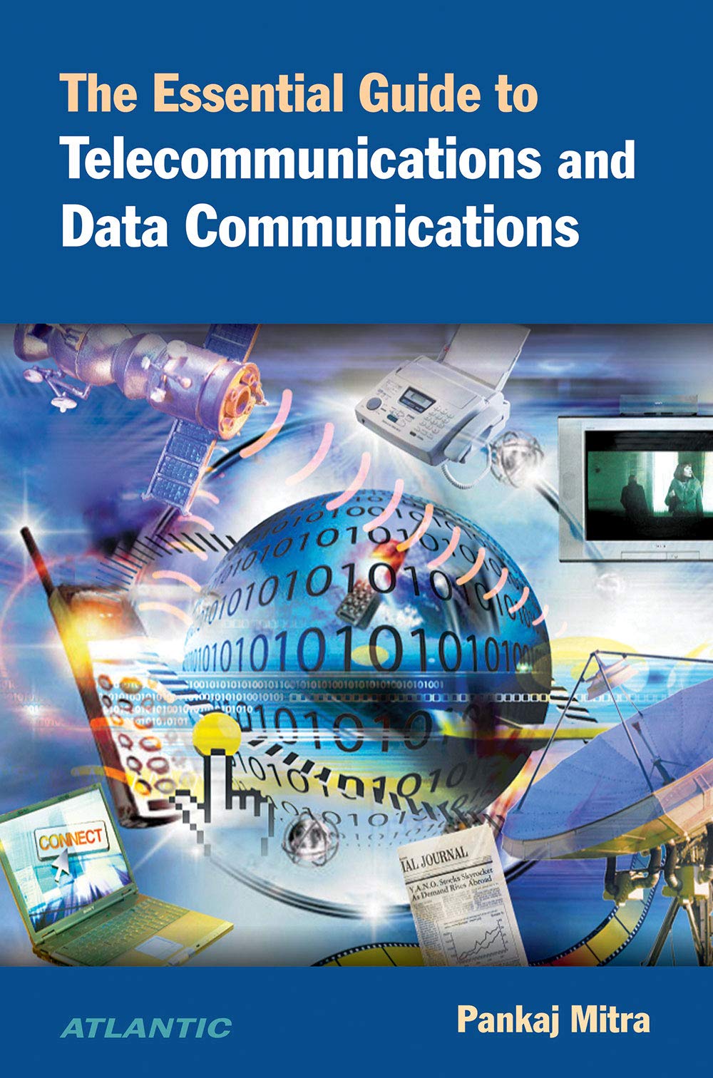 The Essential Guide to Telecommunications and Data Communications