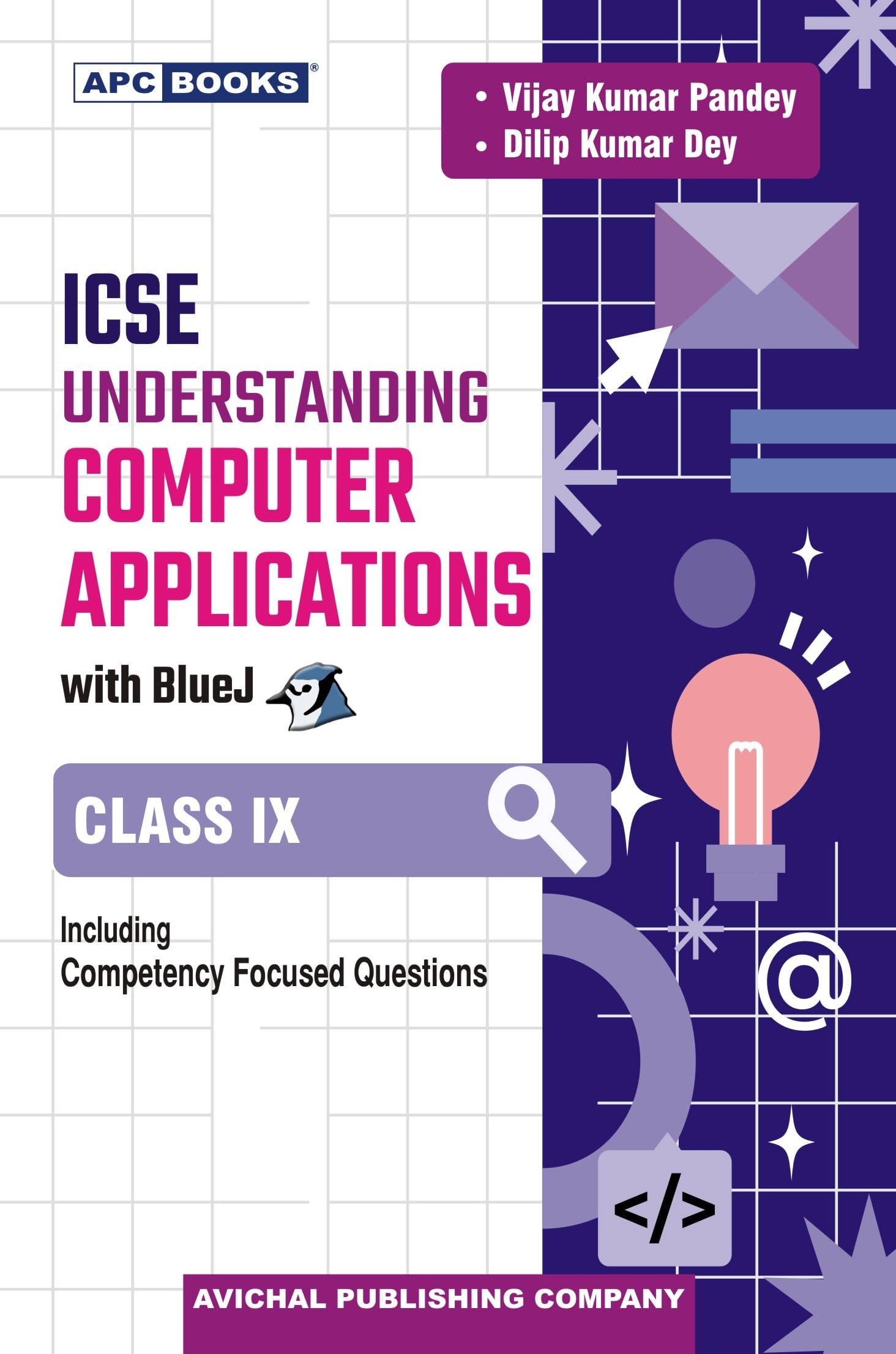 Icse Understanding Computer Applications With Bluej For Class 9, Including Competency Focused Questions By Apc Books 202526 Exa