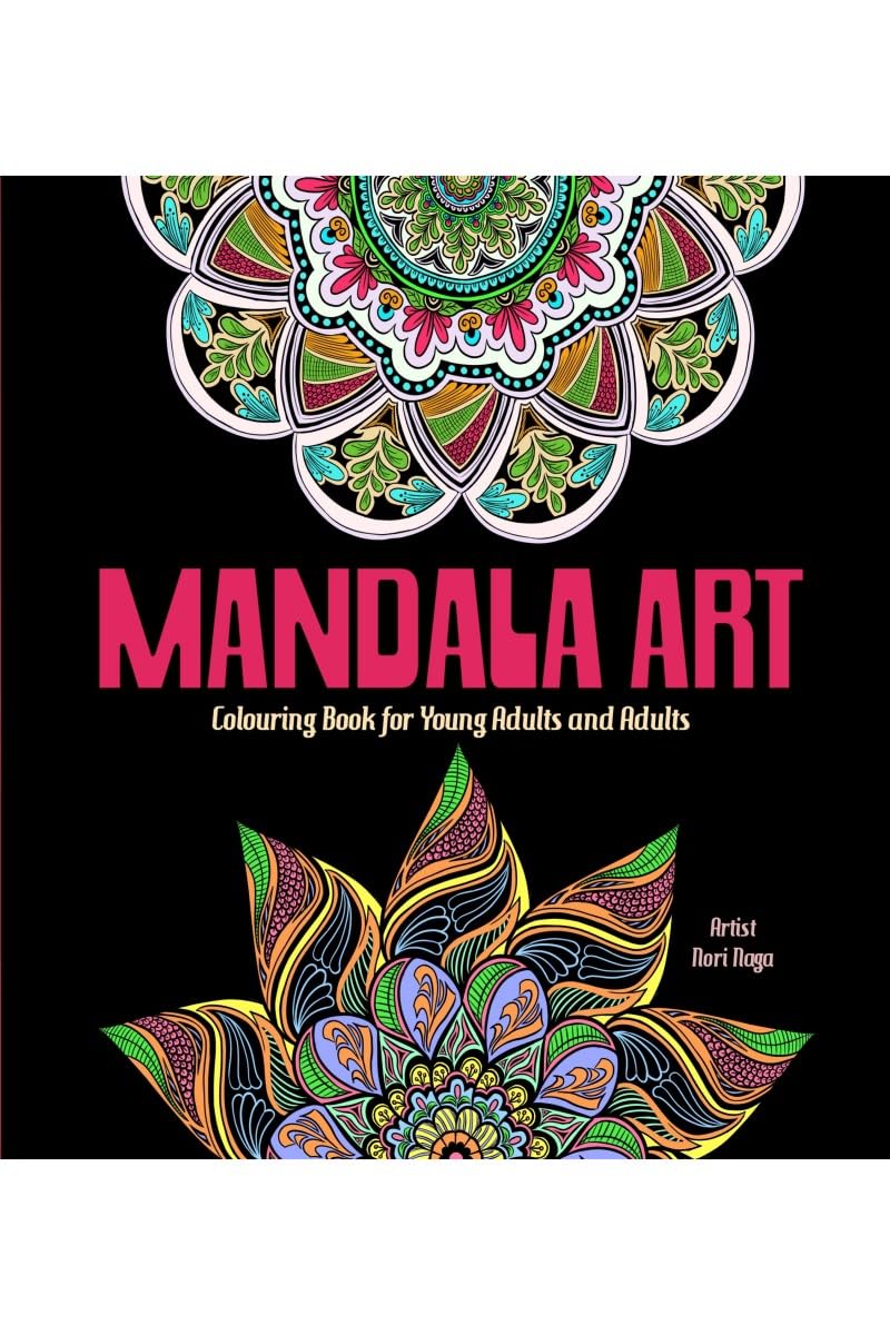 Mandala Art: Colouring Book for Young Adults and Adults