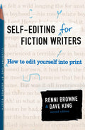 SelfEditing for Fiction Writers, Second Edition: How to Edit Yourself Into Print