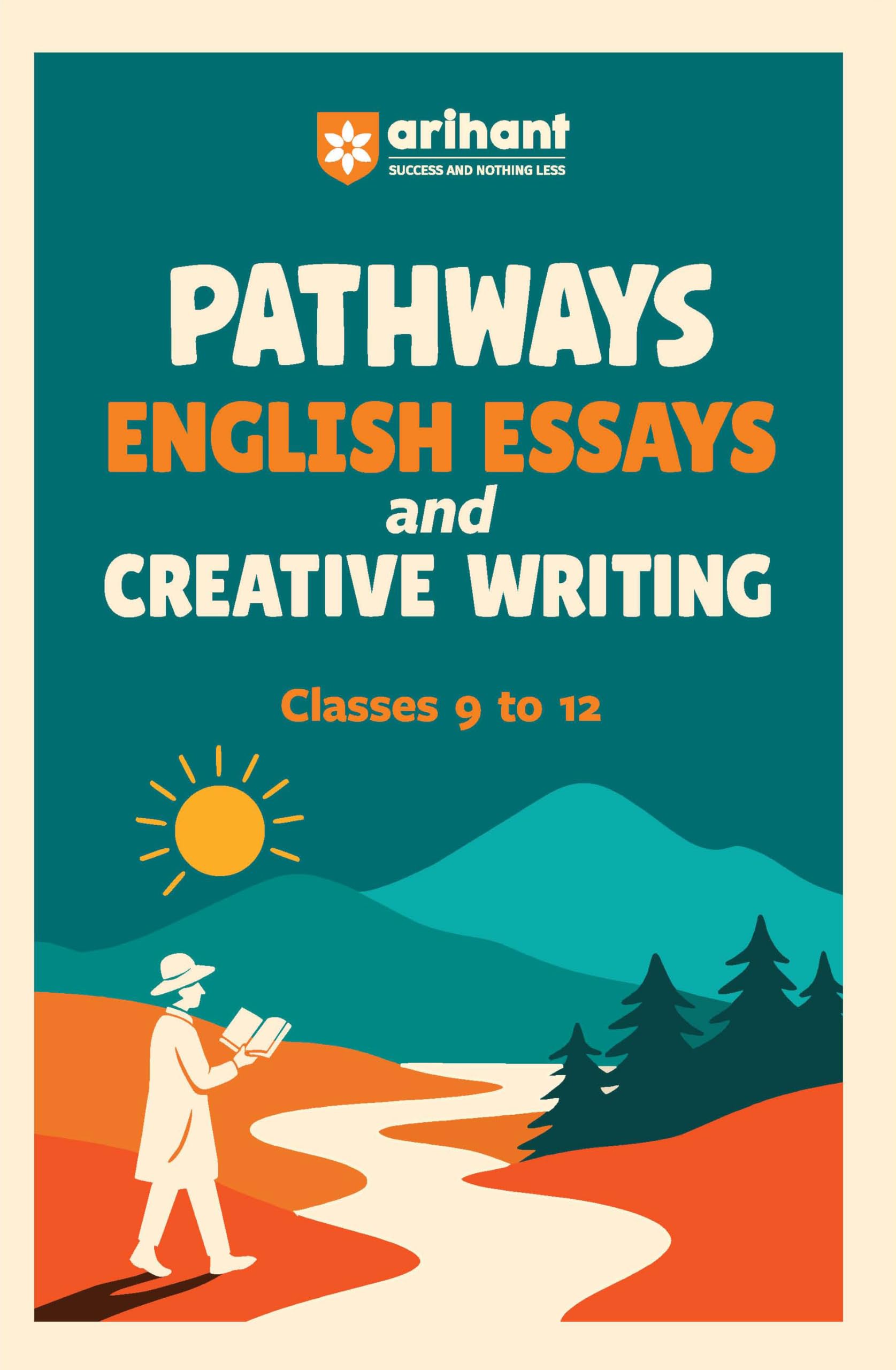 Arihant Pathways English Essays & Creative Writing for Classes 912 | 100+ Model Essays, Vocabulary Booster & Creative Writing T