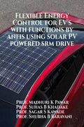 Flexible Energy Control for EVs with Functions by ANFIS Using Solar PV Powered SRM Drive : Flexible Energy Control for EVs