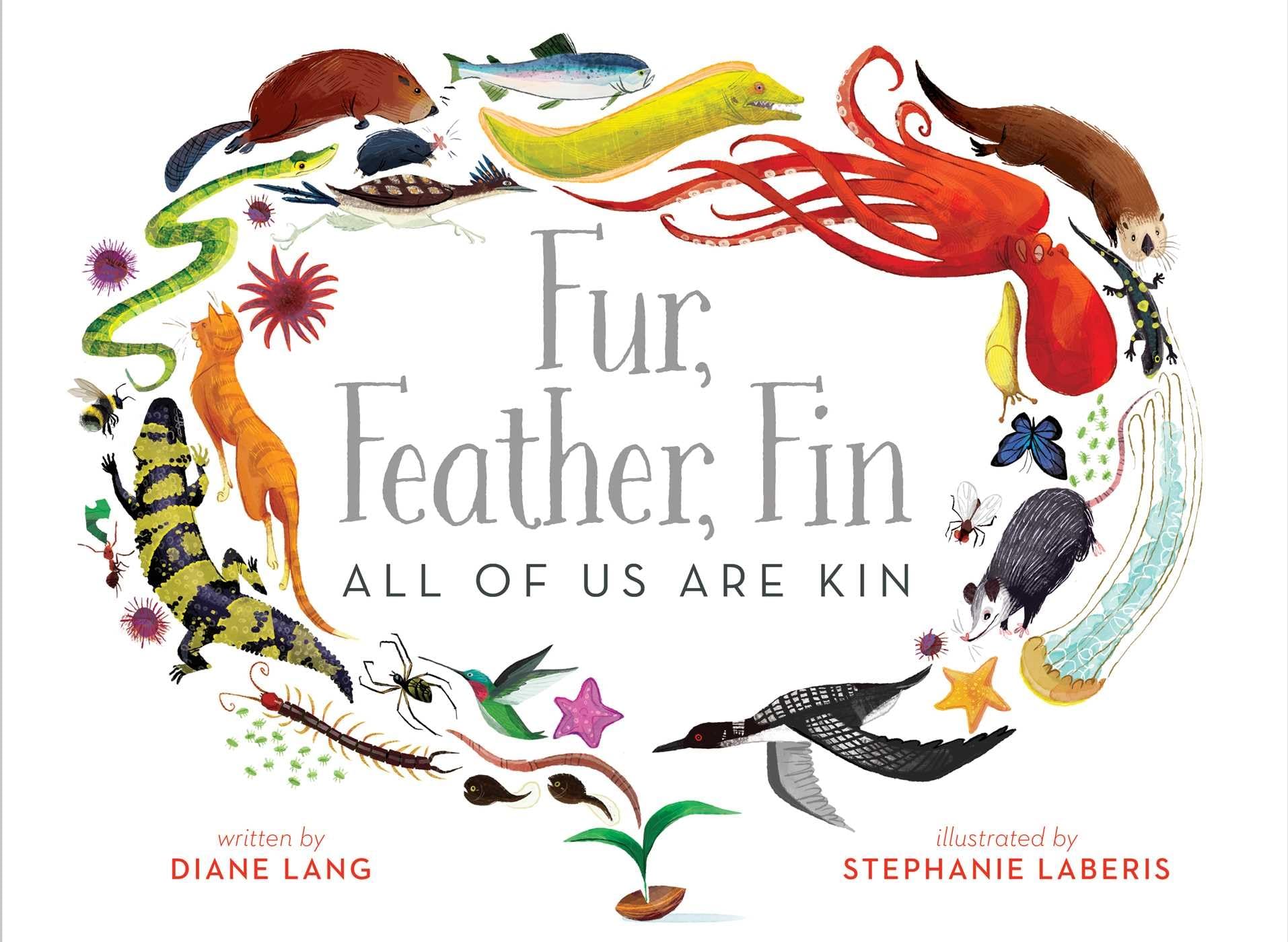 Fur, Feather, FinAll of Us Are Kin