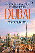 Manmade Dream City in Barren Desert  Dubai : Tourist Guide