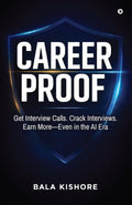CAREER PROOF: Get Interview Calls. Crack Interviews. Earn More  Even in the AI Era