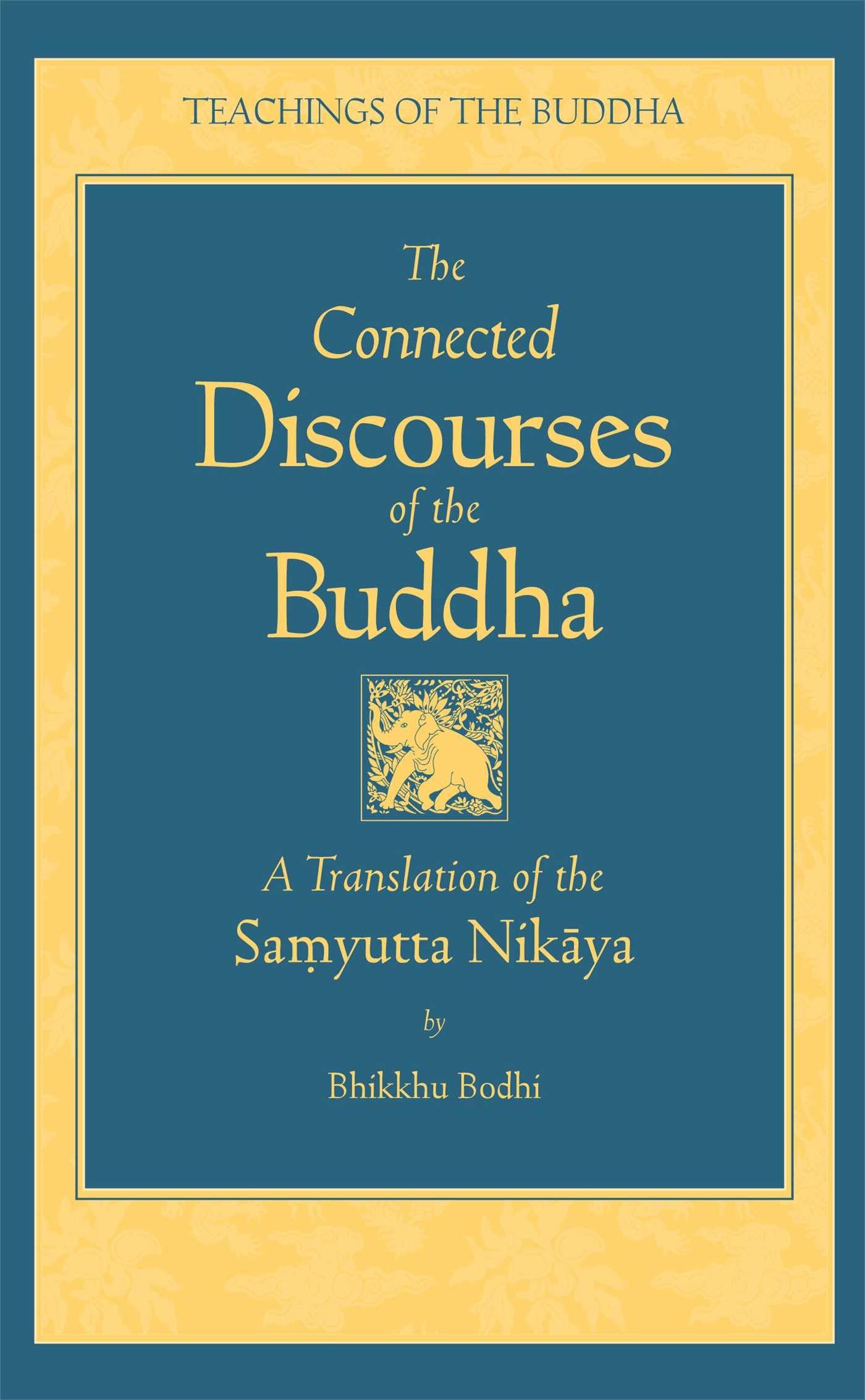 The Connected Discourses of the Buddha: A Translation of the Samyutta Nikaya