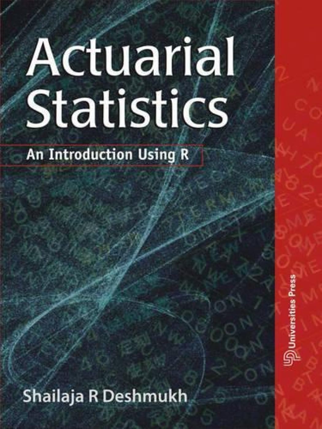 ACTUARIAL STATISTICS: AN INTRODUCTION USING R