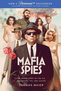 Mafia Spies: The Inside Story of the CIA, Gangsters, JFK, and Castro (Series TieIn)
