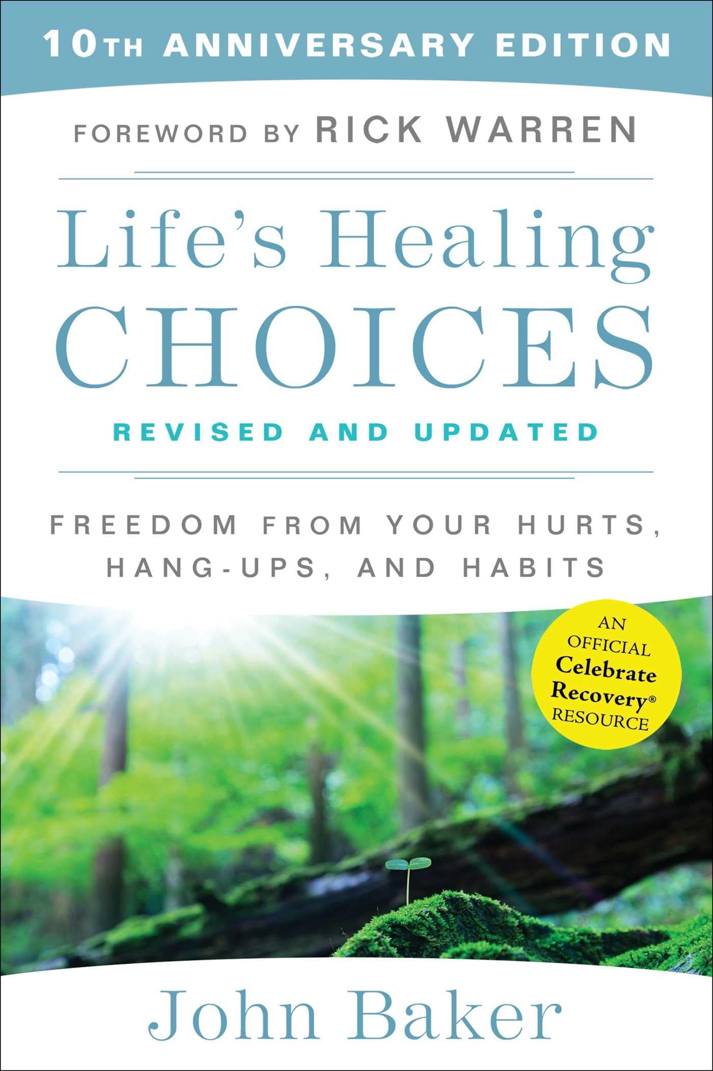 Lifes Healing Choices Revised and Updated: Freedom From Your Hurts, Hangups, and Habits