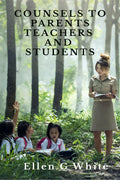 COUNSELS TO PARENTS, TEACHERS, AND STUDENTS