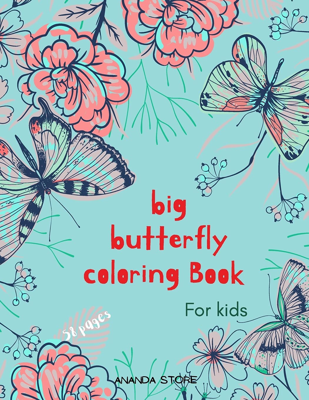Big Butterfly Coloring Book: Butterfly Coloring Book For Kids: Butterflys Coloring Book For Kids 56 Big, Simple And Fun Designs: