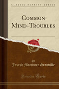 Common MindTroubles (Classic Reprint)