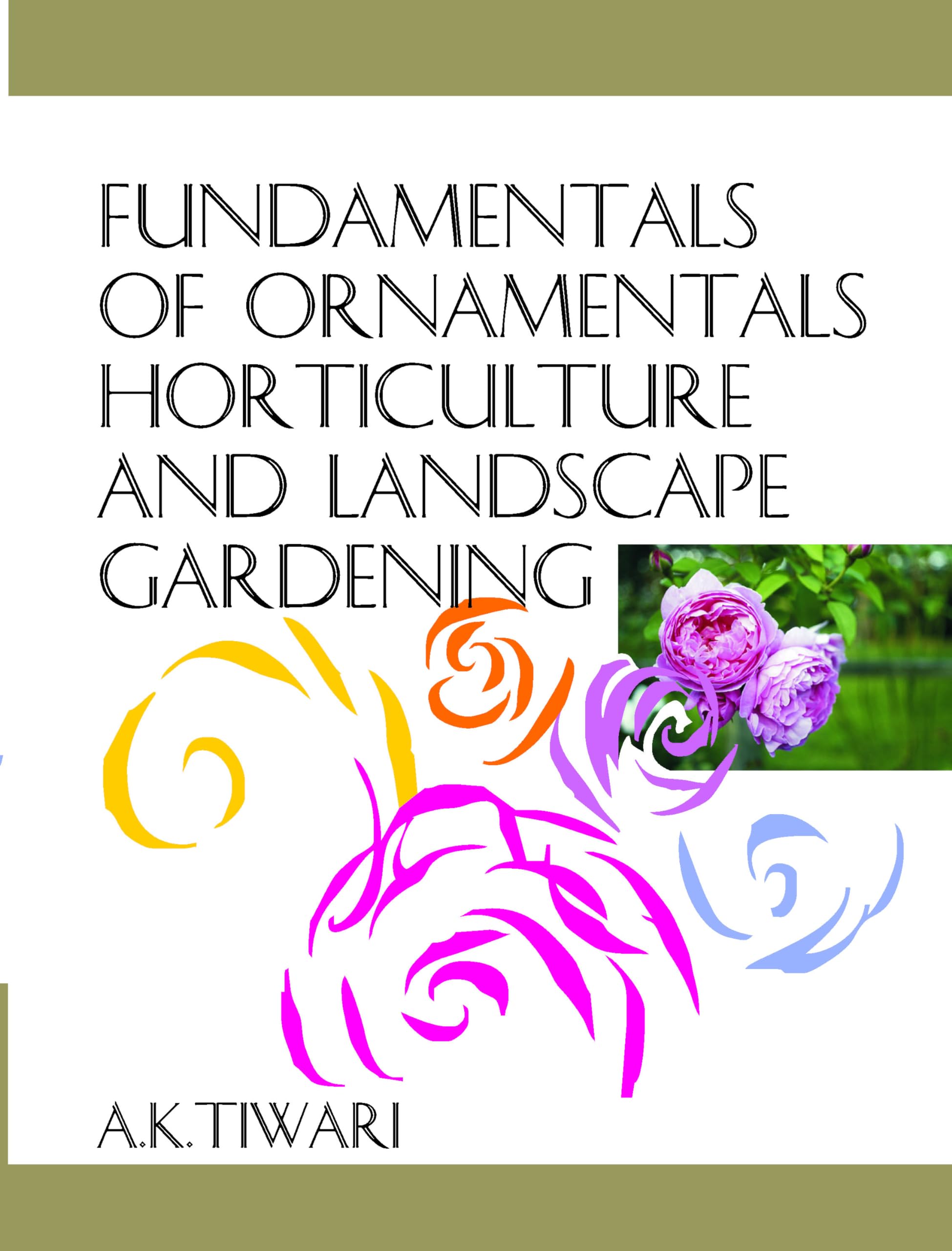 Fundamentals Of Ornamentals Horticulture And Landscape Gardening