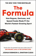 The Formula: How Rogues, Geniuses, and Speed Freaks Made F1 the Worlds FastestGrowing Sport