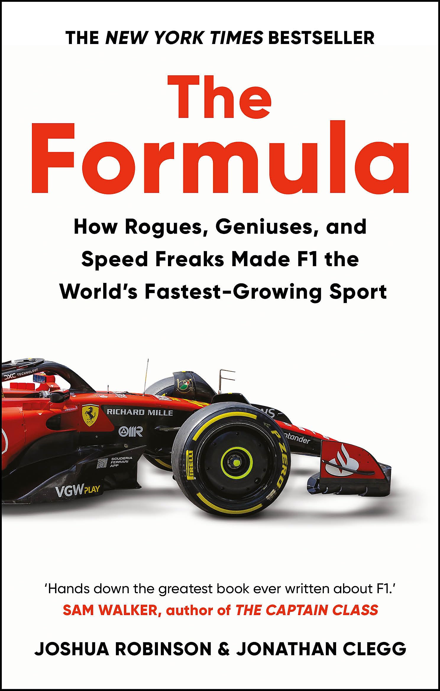 The Formula: How Rogues, Geniuses, and Speed Freaks Made F1 the Worlds FastestGrowing Sport