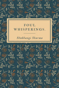 Foul Whisperings : Words From The Abyss