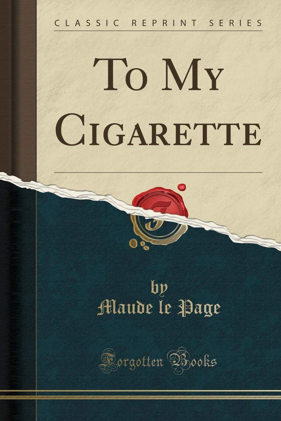 To My Cigarette (Classic Reprint)