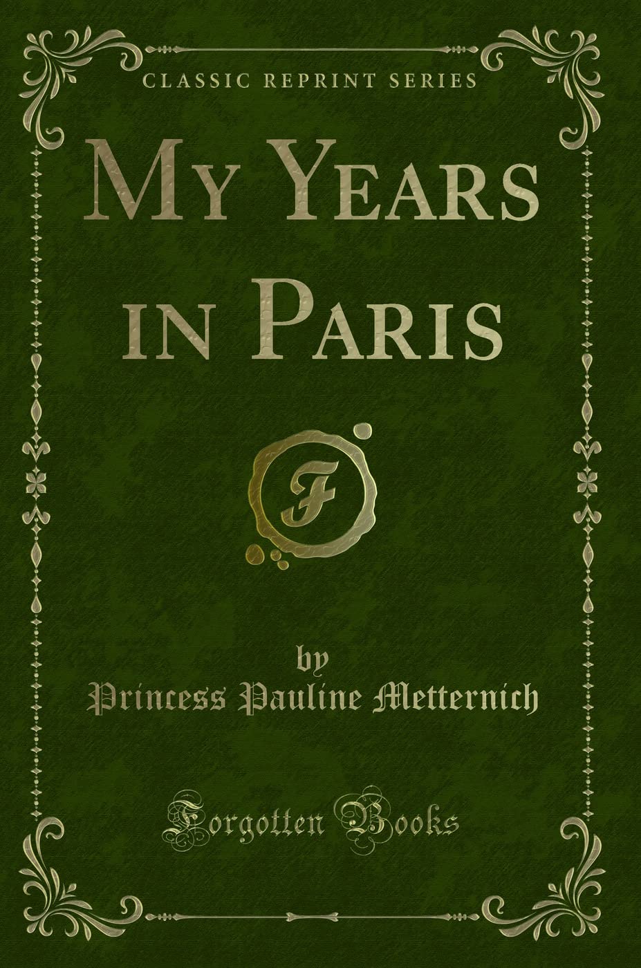 My Years in Paris (Classic Reprint)