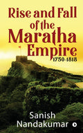 Rise And Fall Of The Maratha Empire 17501818