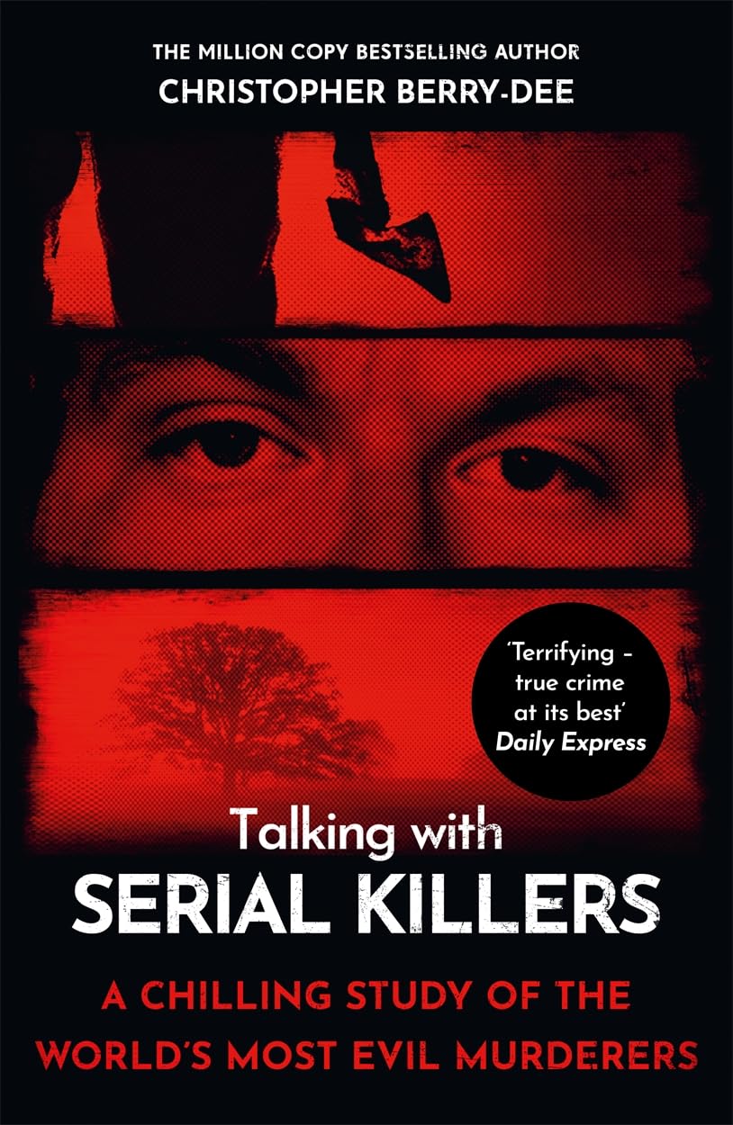 John Blake Talking with Serial Killers A chilling study of the worlds most evil people.