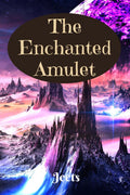 The Enchanted Amulet...
