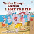 I Love to Help (Turkish English Bilingual Childrens Book) (Turkish English Bilingual Collection) (Turkish Edition)