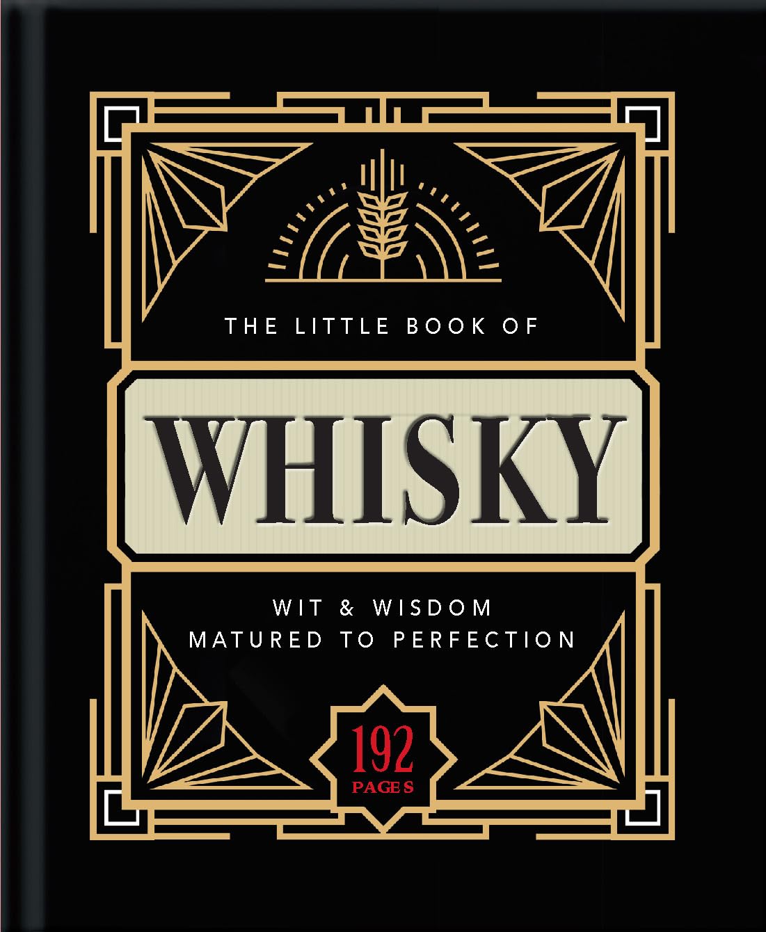 The Little Book of Whisky: Matured to PerfectionA Fine Blend of Whisky Facts, Stats, Quotes & Quips (The Little Books of Food &