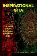 Inspirational Gita : The Most Simple Briefing of Bhagavad Gita