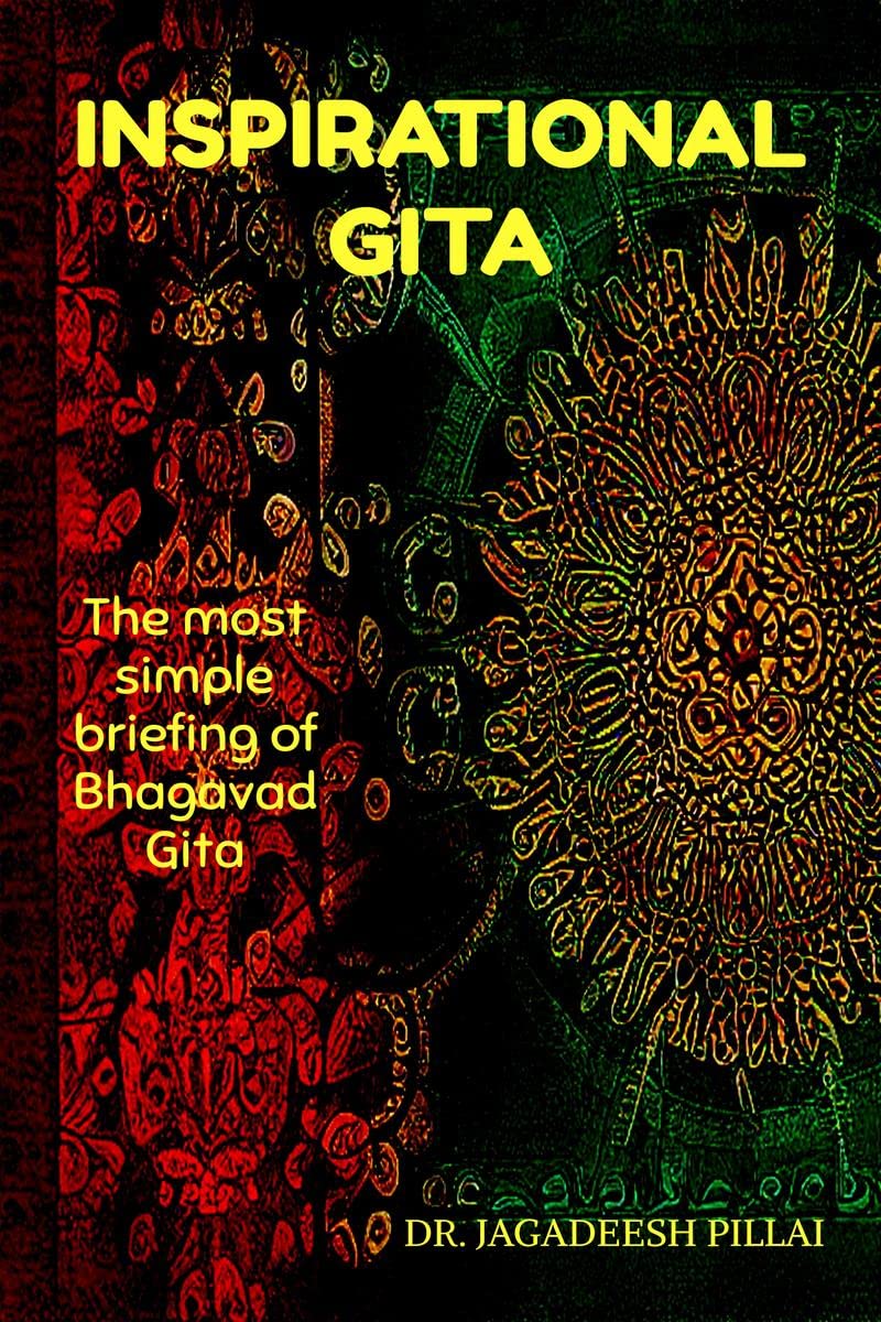Inspirational Gita : The Most Simple Briefing of Bhagavad Gita