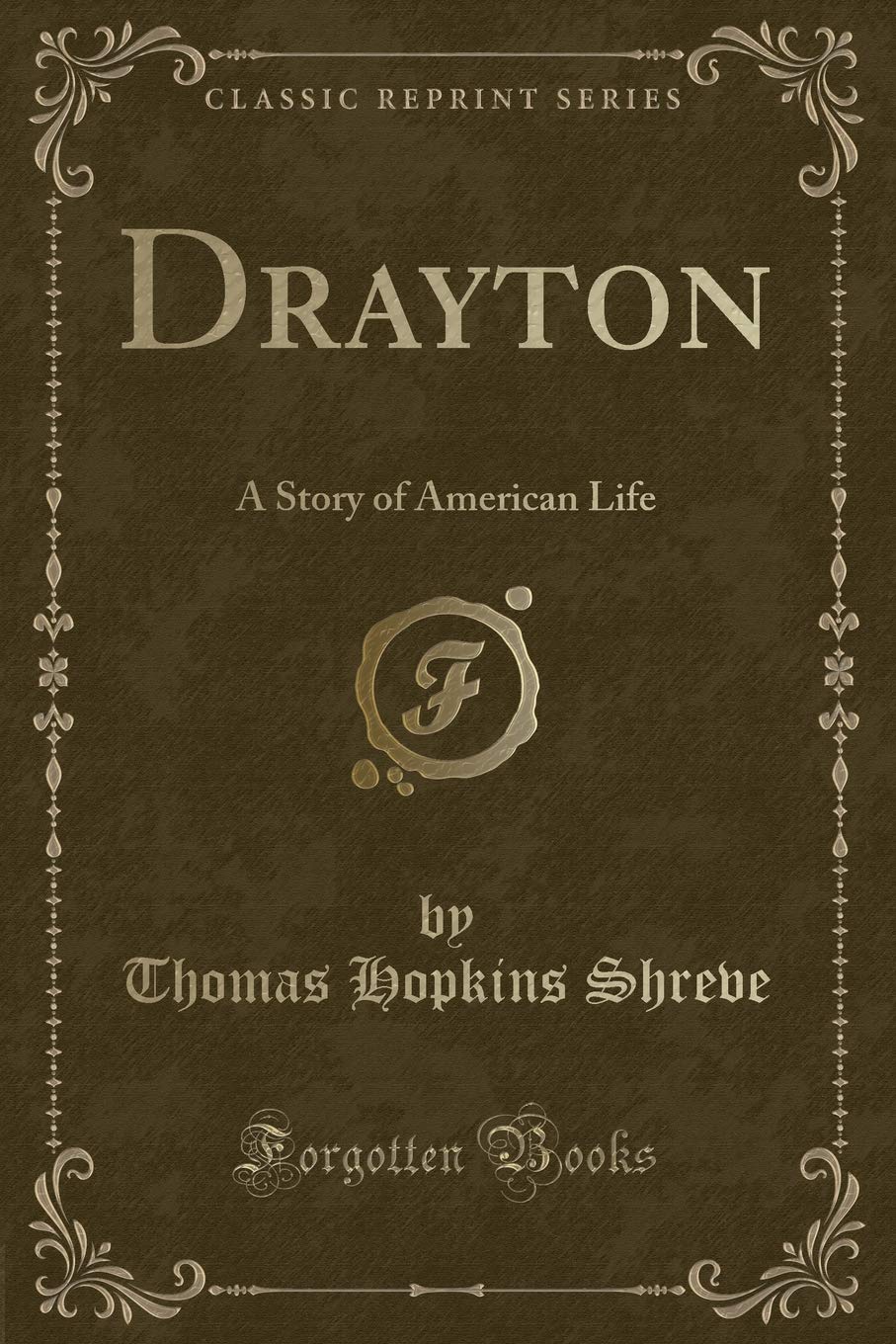 Drayton: A Story of American Life (Classic Reprint)