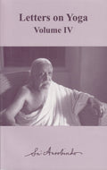 LETTERS ON YOGA VOL4 (new CWSA edition, 2014)