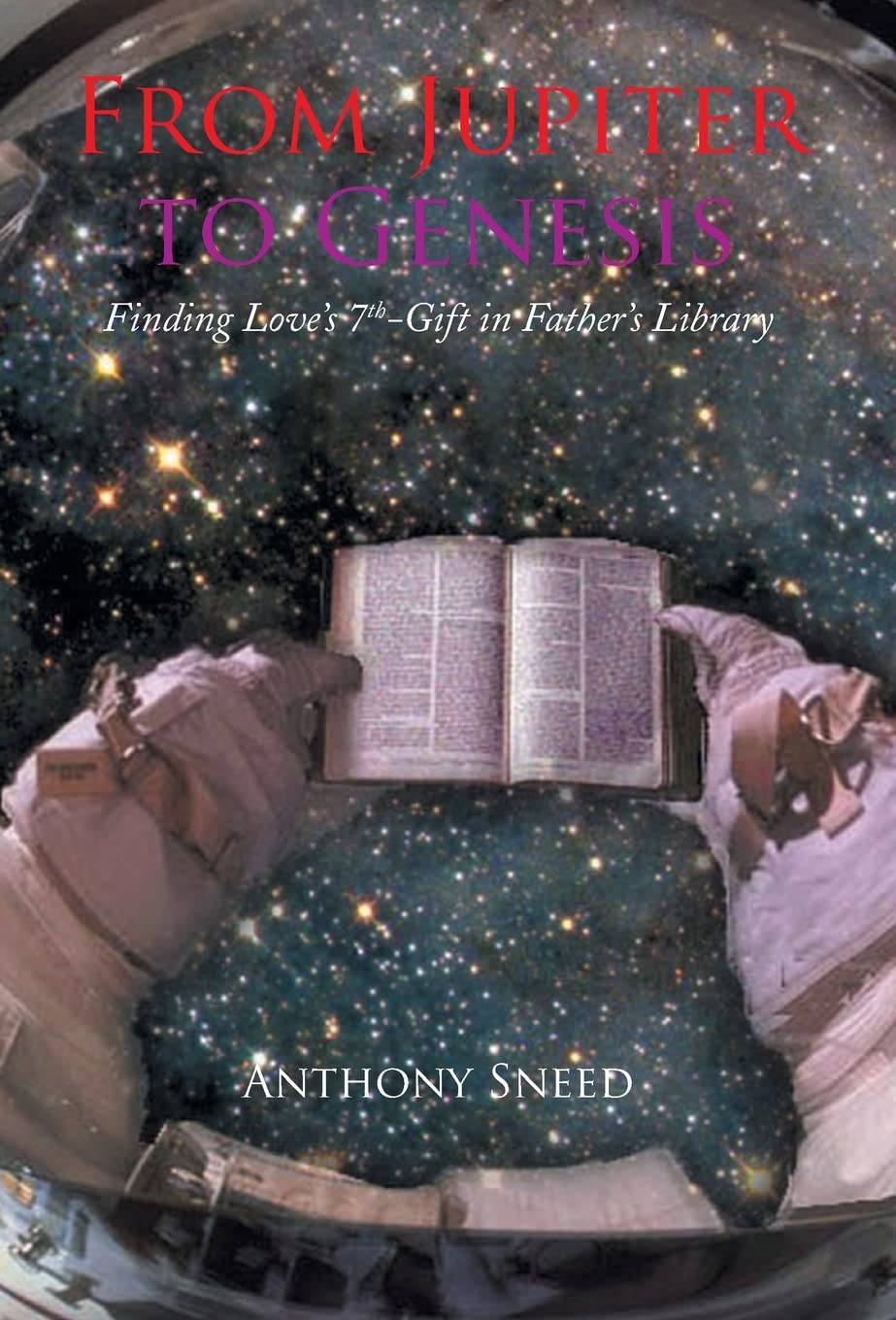 From Jupiter to Genesis: Finding Loves 7thGift In Fathers Library