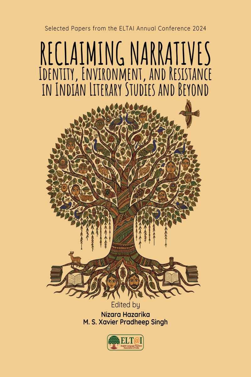 Reclaiming Narratives: Identity, Environment, and Resistance in Indian Literary Studies and Beyond