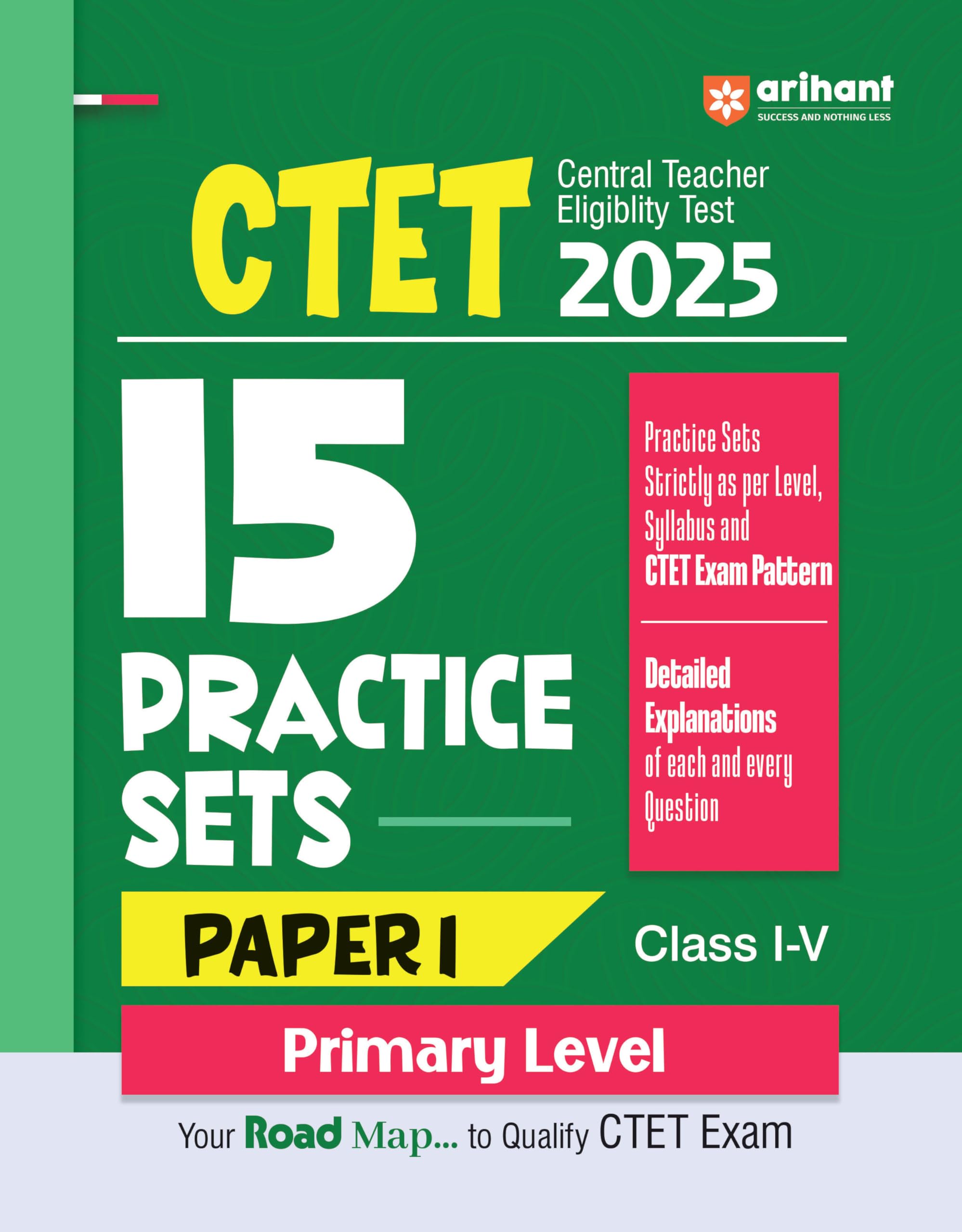 Arihant CTET 2025 Paper 1 Exam 2025 | 15 Practice Sets for Central Teacher Eligibility Test Class 15 | Primary Level | Based on