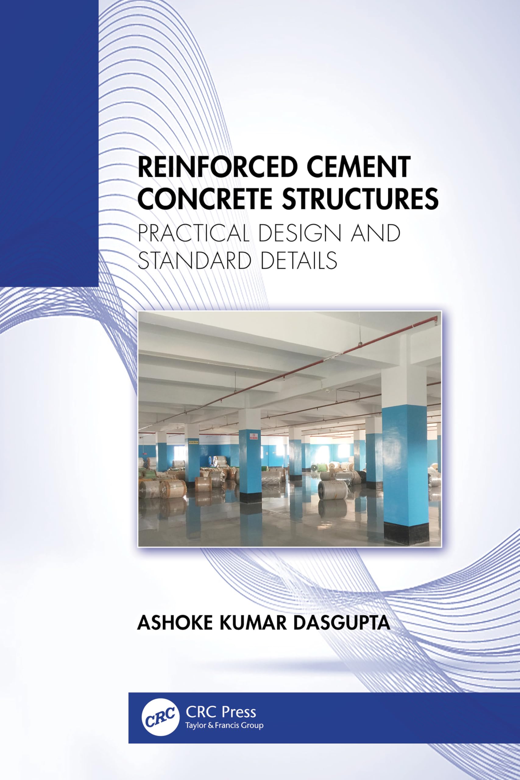 REINFORCED CEMENT CONCRETE STRUCTURES PRACTICAL DESIGN AND STANDARD DETAILS (HB 2025)