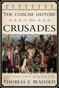 The Concise History of the Crusades, Third Student Edition (Critical Issues in World and International History)